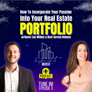 Inspired To Invest Real Estate Investing Podcast Ep 3 |
