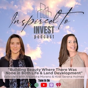 Inspired To Invest Real Estate Investing Podcast Ep 4 |