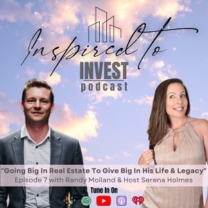Inspired To Invest Real Estate Podcast Ep 7
