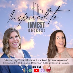 Inspired To Invest Real Estate Investing Podcast Ep 8