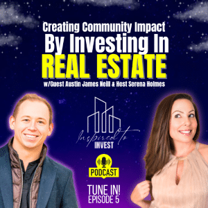 Inspired To Invest Real Estate Investing Podcast Ep 5