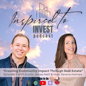 Inspired To Invest Real Estate Investing Podcast Ep 5