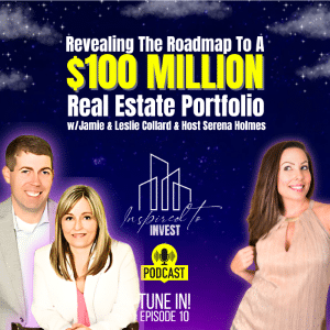 Inspired To Invest Real Estate Investing Podcast Ep10 |