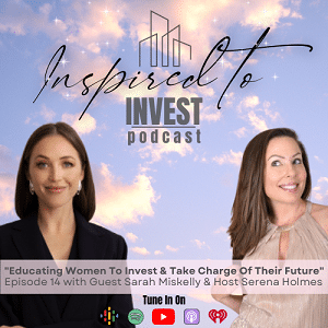 Inspired To Invest Real Estate Podcast Ep14 with Sarah Miskelly |
