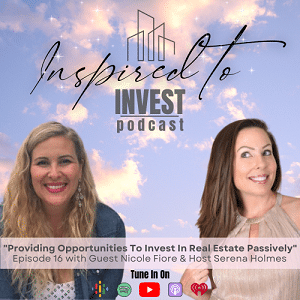 Inspired To Invest Real Estate Podcast Ep16 |