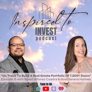Inspired To Invest Real Estate Podcast Ep15 with Alfonso Cuadra |