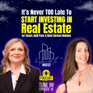 Inspired To Invest Real Estate Podcast Ep18 |