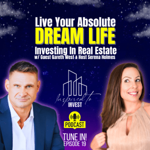 Inspired To Invest Real Estate Podcast Ep 19 |