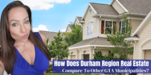 DURHAM REGION REAL ESTATE