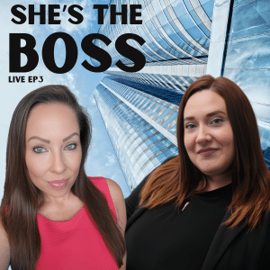 She's The Boss Podcast Ep3