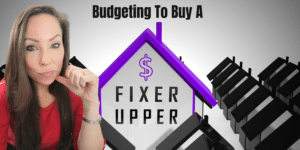 Budgeting to buy a fixer upper