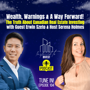 Wealth, Warnings & A Way Forward For Canadian Real Estate |