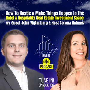 How To Hustle And Make Things Happen In The Hotel Real Estate Investment Space |