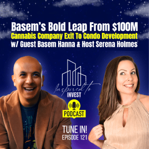 Basem's Bold Leap From 0M Cannabis Company Exit To Condo Development |