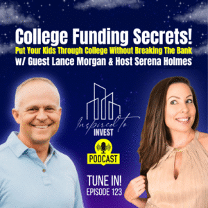 College Funding Secrets! "Inspired To Invest" Podcast Ep123 with Lance Morgan