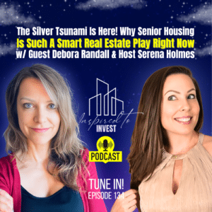 The Smartest Play In Real Estate Right Now | "Inspired To Invest" Ep134 with Debora Randall