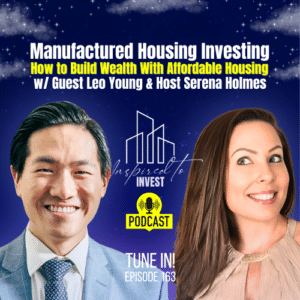 How to Build Wealth With Affordable Housing | "Inspired To Invest" Ep163 with Leo Young